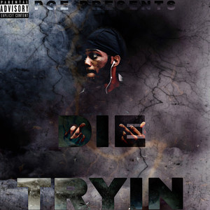 Die Tryin (Explicit)