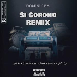 Si Corono(feat. Josiel, Esteban, Jalex & GuapT) (Remix|Explicit)