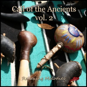 Call of the Ancients, Vol. 2 (Relaxing Melodies)