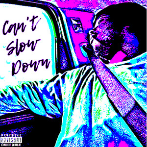 Can't Slow Down (Explicit)