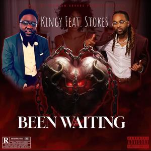 Been Waiting (feat. Stokes) (Explicit)