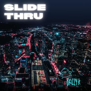 Slide Thru (Explicit)