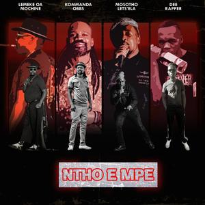 Ntho E Mpe (feat. Lemeke Oa Mochini, Dee Rapper & Kommanda Obbs)