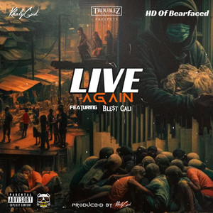 Live Again (feat. Ble$t Cali) [Explicit]