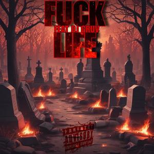 **** Life (feat. DJ Gruv) [Explicit]