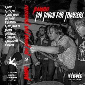 Too Tough for Trousers (Explicit)