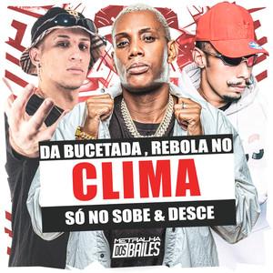 Da Bucetada, Rebola no Clima Só no Sobe & Desce (Explicit)