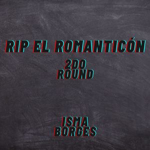 R.i.p El romanticón 2do Round (Explicit)