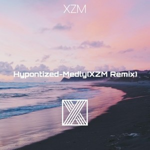 MEDLY-Hypnotized (XZM remix)
