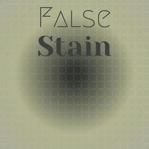 False Stain