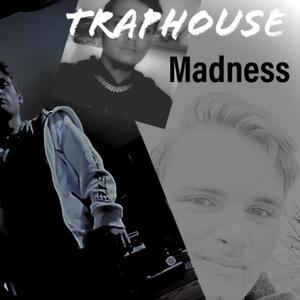 Traphouse Madness (Explicit)