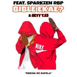 Bible Ekae? (feat. SparkZen Rbp)