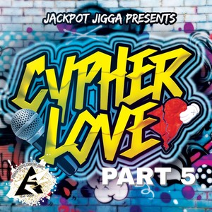 Cypher Love, Pt. 5 (Explicit)