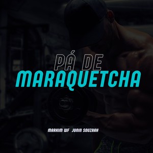 PÁ DE MARAQUETCHA (Explicit)