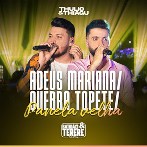 Adeus Mariana / Quebra Topete / Panela Velha (Batidão & Tereré, Ao Vivo)