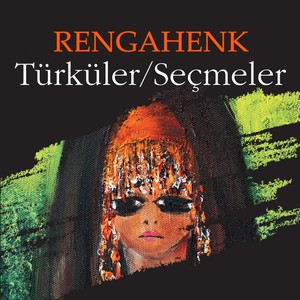 Rengahenk Türküler / Seçmeler