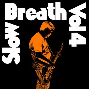 Slow Breath, Vol. 4 (Explicit)