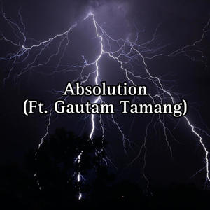 Absolution (feat. Gautam Tamang) [Explicit]