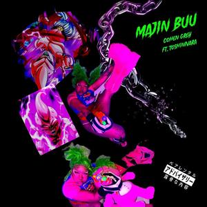 Majin Buu (feat. Toshi Nivara) [Explicit]