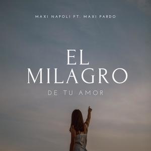 El milagro de tu amor (feat. Maxi Pardo)