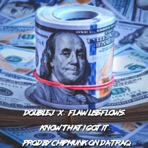 Know that i got it(feat. Flawliss Flows) (Explicit)