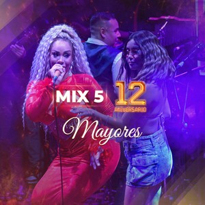 Mix 5: Mayores (12 aniversario - En Vivo)