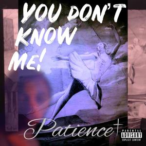 YOU DON'T KNOW ME (Explicit)