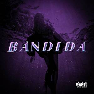 Bandida (Explicit)