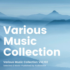 Various Music Collection Vol.102 -Selected & Music-Published by Audiostock-