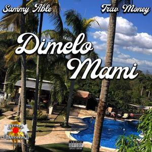 Dimelo Mami (feat. Trav Money) (Explicit)
