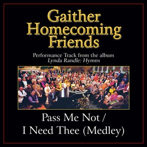 Pass Me Not I Need Thee(Medley) (Low Key Performance Track With Background Vocals)