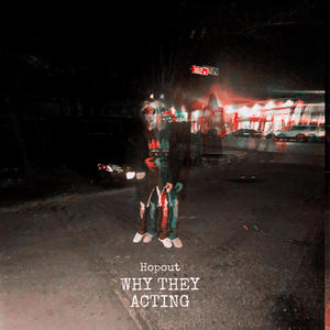 WHY THEY ACTING (Explicit)