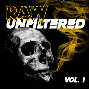Raw Unfiltered, Vol. 1 (Explicit)