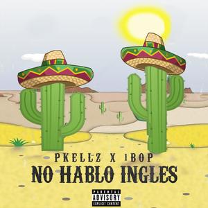 NO HABLO INGLES (feat. 1Bop) [Explicit]