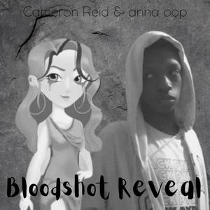 Bloodshot Reveal (feat. anna oop)