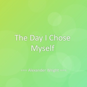 The Day I Chose Myself
