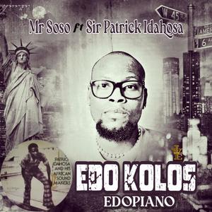 On Kolos (feat. Sir Patrick Idahosa) [EdoPiano] [Explicit]