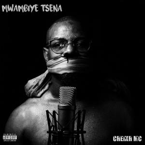 Mwambiye Tsena (Explicit)