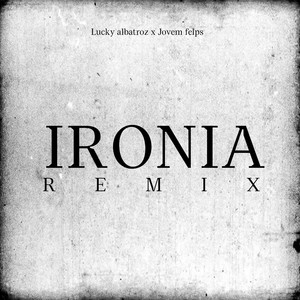 Ironia (Remix) [Explicit]