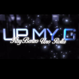 Up My G (feat. Kay Benzo V & Uno Rolla) [Explicit]