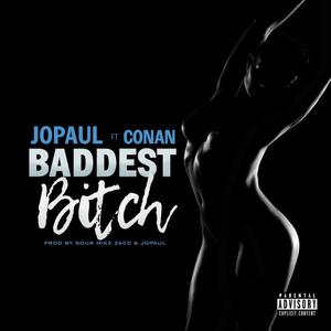 Baddest ***** (feat. Conan) [Explicit]