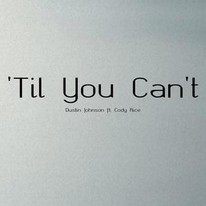 'Til You Can't (feat. Cody Rice)