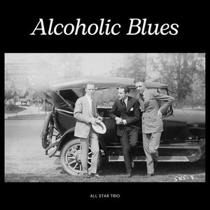 Alcoholic Blues