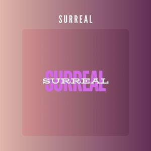 Surreal (Explicit)