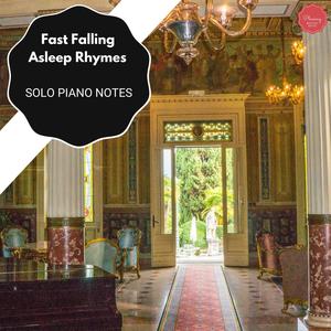 Fast Falling Asleep Rhymes - Solo Piano Notes