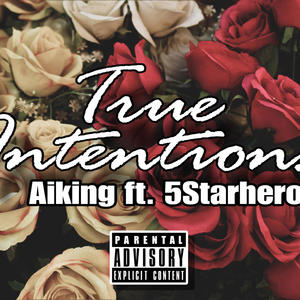 'True Intentions' Aiking (feat. 5starhero)