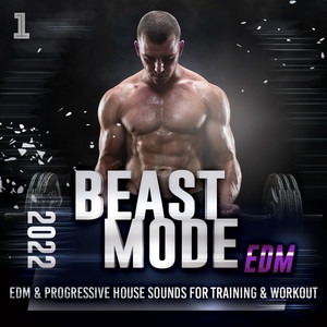 Beast Mode EDM 2022 - Edm & Progressive House Sounds For Training & Workout