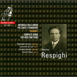 Respighi: Complete Songs For Voice And Piano, Vol. 3