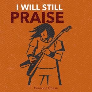 I Will Still Praise