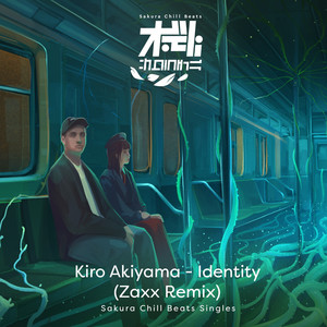 アイデンティティ (Zaxx Remix) - Sakura Chill Beats Singles